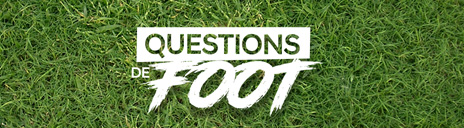 Questions de Foot Questions de Foot